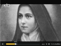 Vidéo de KOTTV-Dailymotion sur Sainte Thérèse de Lisieux